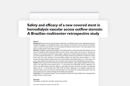 Safety and efficacy of a new covered stent in hemodialysis vascular access outflow stenosis: A Brazilian multicenter study. Medical Writing Support by Morgana Moretti